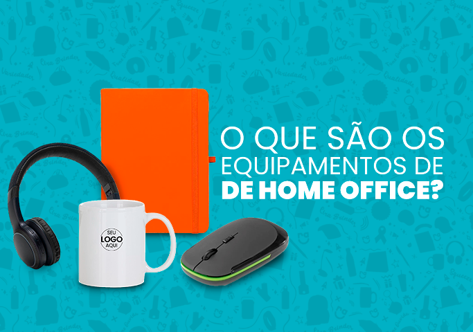 o que são equipamentos de home office